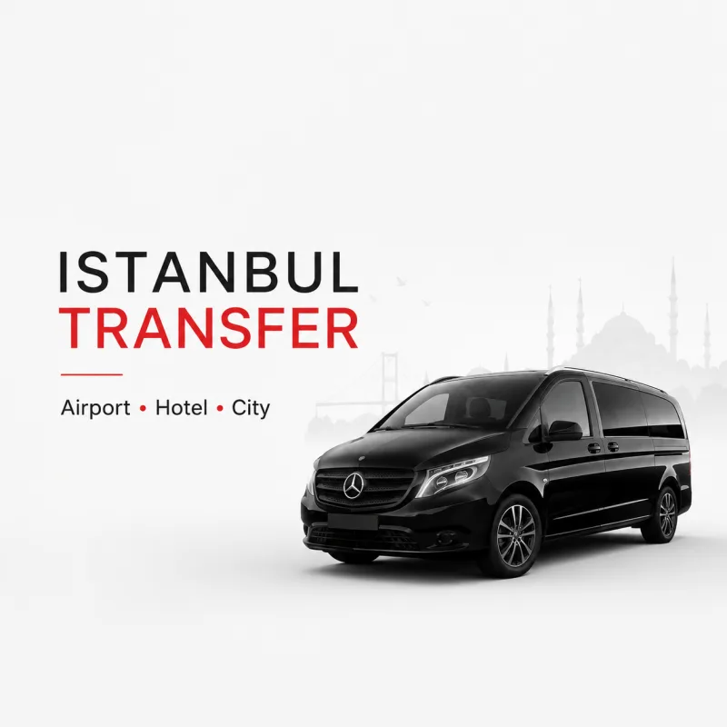 Istanbul Transfer — Transfert à Istanbul, Aéroport → Hôtel et Hôtel → Aéroport et Intercités